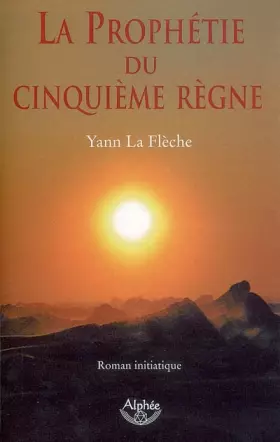 Couverture du produit · La Prophétie du cinquième règne - Roman initiatique