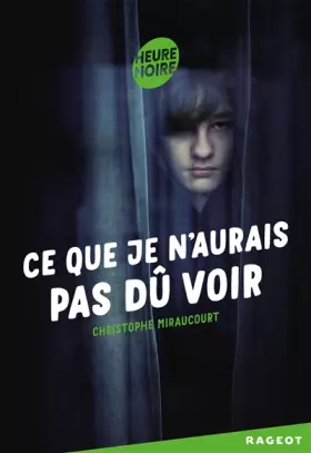 Couverture du produit · Ce que je n'aurais pas dû voir