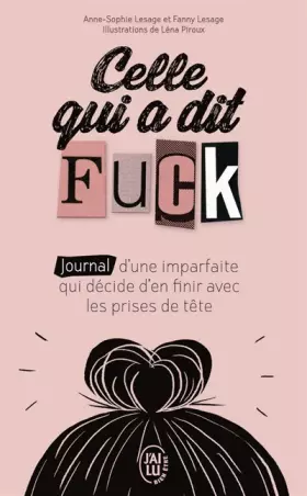 Couverture du produit · Celle qui a dit Fuck: Journal d’une imparfaite qui décide d’en finir avec les prises de tête