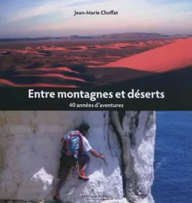 Couverture du produit · Entre montagnes et déserts : 40 années d'aventures
