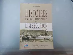 Couverture du produit · Histoires extraordinaires de l'isle Bourbon : île de la Réunion