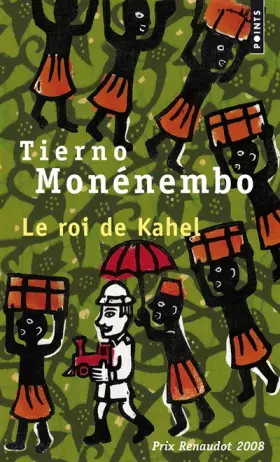 Couverture du produit · Le Roi De Kahel - Prix Renaudot 2008