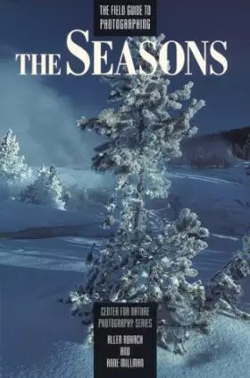 Couverture du produit · Field Guide to Photographing the Seasons (Center for Nature Photography Series)