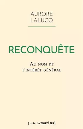 Couverture du produit · Reconquête. Au nom de l'intérêt général