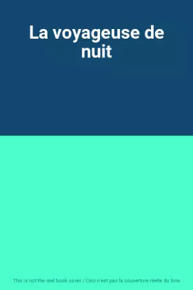 Couverture du produit · La voyageuse de nuit