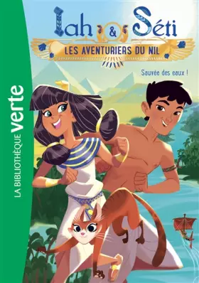 Couverture du produit · Iah et Séti, les aventuriers du Nil 01 - Sauvée des eaux !