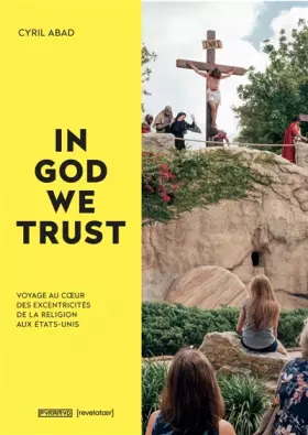 Couverture du produit · In God we trust: Voyage au coeur des excentricités de la religion aux Etats-Unis