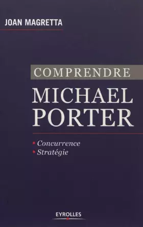 Couverture du produit · Comprendre Michael Porter. Concurrence. Stratégie.