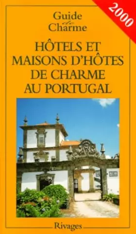 Couverture du produit · Hotels Et Maisons D'Hotes De Charme Au Portugal. Edition 2000
