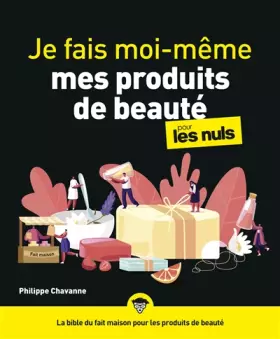 Couverture du produit · Je fais moi-même mes produits de beauté pour les Nuls