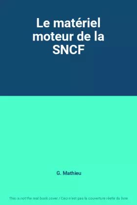 Couverture du produit · Le matériel moteur de la SNCF