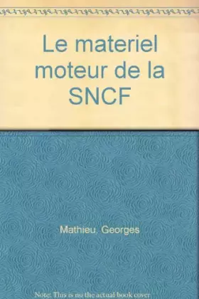 Couverture du produit · Le matériel moteur de la SNCF