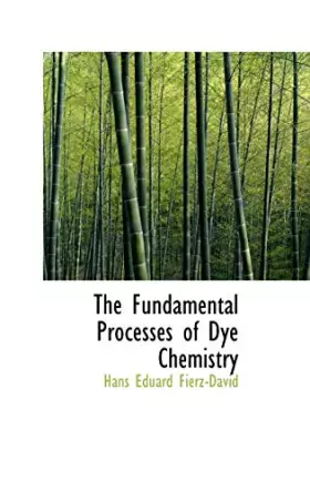 Couverture du produit · The Fundamental Processes of Dye Chemistry
