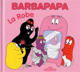 Couverture du produit · Barbapapa - La Robe