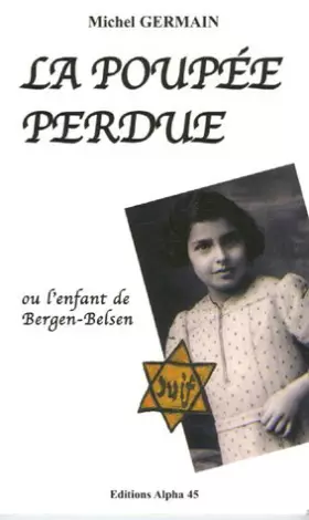 Couverture du produit · La Poupée Perdue : Ou L'enfant de Bergen-Belsen