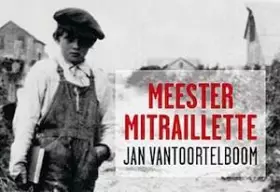 Couverture du produit · Meester Mitraillette: roman