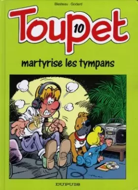 Couverture du produit · Toupet - tome 10 - TOUPET MARTYRISE LES TYMPANS