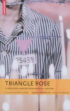 Couverture du produit · Triangle rose: La persécution nazie des homosexuels et sa mémoire