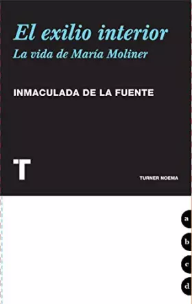 Couverture du produit · El exilio interior: La vida de María Moliner: La Vida de Maria Moliner (Noema)
