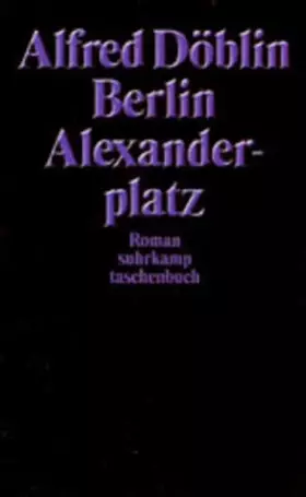 Couverture du produit · Berlin Alexanderplatz: Die Geschichte vom Franz Biberkopf (Suhrkamp Taschenbücher)