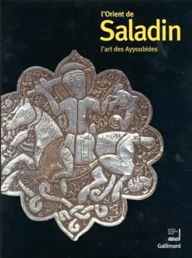 Couverture du produit · L'Orient de Saladin: L'art des Ayyoubides