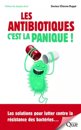 Couverture du produit · Les antibiotiques, c'est la panique !: Les solutions pour lutter contre la résistance des bactéries...