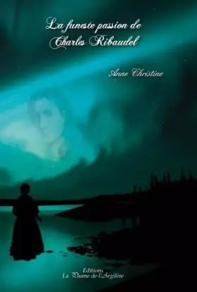 Couverture du produit · La funeste passion de Charles Ribaudel