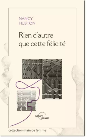 Couverture du produit · RIEN D'AUTRE QUE CETTE FELICITE (French Edition)