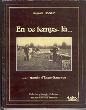 Couverture du produit · En ce temps-là : Un gamin d'Eppe-Sauvage (Mémoire collective)