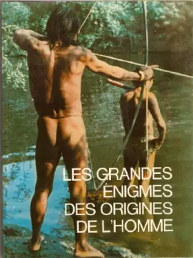 Couverture du produit · Les grandes enigmes des origines de l'homme 2 vol.