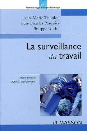 Couverture du produit · La surveillance du travail avant, pendant et après l'accouchement