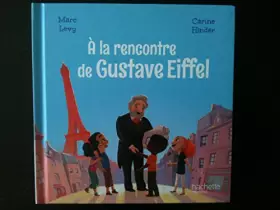 Couverture du produit · A la Rencontre de Gustave Eiffel - Collection Le Club des Aventuriers de l'Histoire