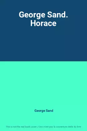 Couverture du produit · George Sand. Horace