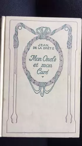 Couverture du produit · Mon oncle et mon curé. Roman. Editions Nelson. Vers 1930. (Littérature)