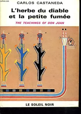 Couverture du produit · L'herbe du diable et la petite fumée. The teachings of Don Juan