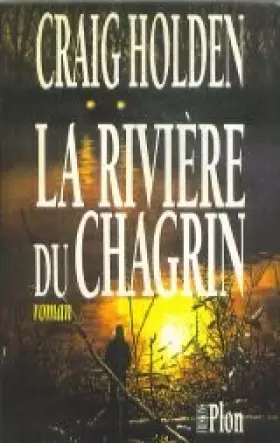 Couverture du produit · La rivière du chagrin