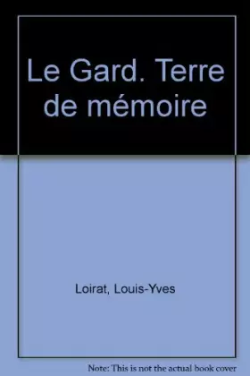 Couverture du produit · Le Gard. Terre de mémoire