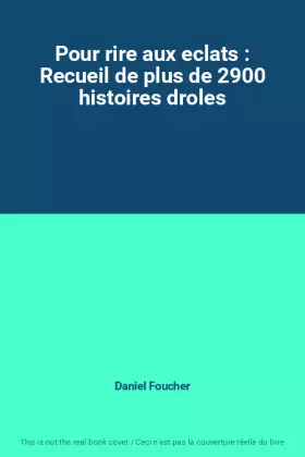 Couverture du produit · Pour rire aux eclats : Recueil de plus de 2900 histoires droles