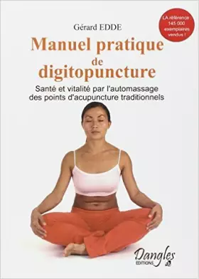 Couverture du produit · Manuel pratique de digitopuncture de Gérard Edde ( 2 août 1990 )