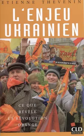 Couverture du produit · ENJEU UKRAINIEN CE QUE REVELE LA REVOLUTION ORANGE