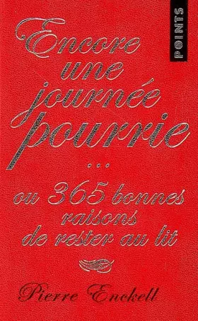 Couverture du produit · Encore une journée pourrie.Ou 365 bonnes raisons de rester au lit