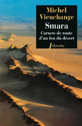 Couverture du produit · Smara: Carnets de route d un fou du desert