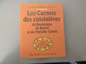 Couverture du produit · Les carnets des cuisinieres de bourgogne, de bresse et de franche-comte