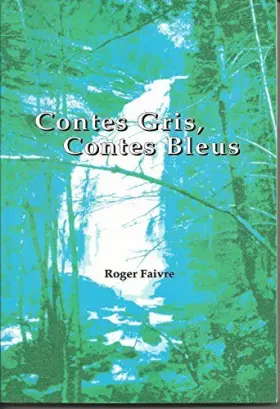 Couverture du produit · Contes Gris, contes Bleus