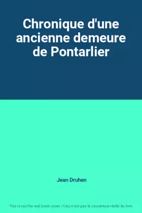 Couverture du produit · Chronique d'une ancienne demeure de Pontarlier