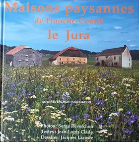 Couverture du produit · Maisons paysannes de Franche-Comté, le Jura