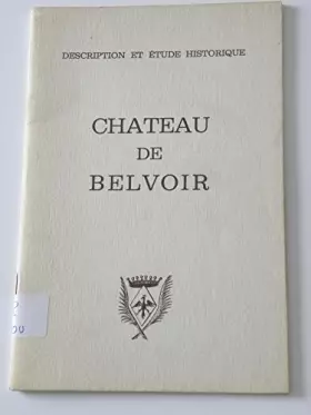 Couverture du produit · Château de Belvoir : Description et étude historique