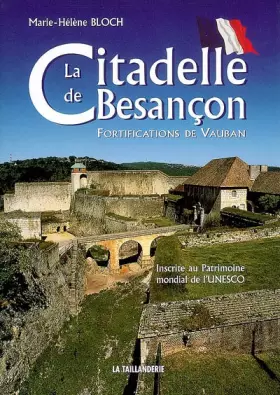 Couverture du produit · La Citadelle de Besançon : Fortifications de Vauban inscrite au Patrimoine mondial de l'UNESCO