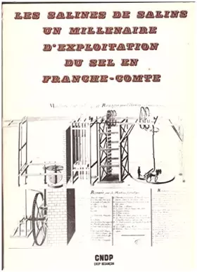 Couverture du produit · Un Millénaire d'exploitation du sel en Franche-Comté : Contribution à l'archéologie industrielle des salines de Salins, Jura