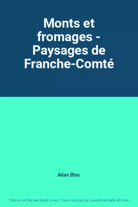 Couverture du produit · Monts et fromages - Paysages de Franche-Comté